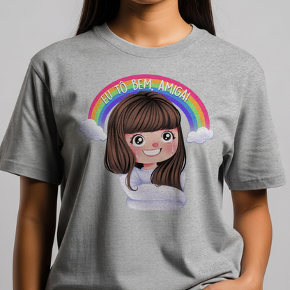 Camiseta "Eu Tô Bem, Amiga!"